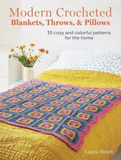 Cover for Laura Strutt · Modern Crocheted Blankets, Throws, and Pillows (Bok) (2023)