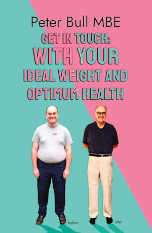 Cover for Peter Bull Mbe · Get in Touch - with Your Ideal Weight and Optimum Health (Book) (2023)