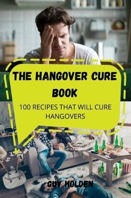 Cover for Guy Holden · The Hangover Cure Book (Paperback Book) (2022)