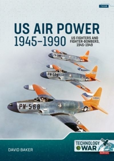 Cover for David Baker · US Air Power, 1945-1990 Volume 1: US Fighters and Fighter-Bombers, 1945-1949 (Paperback Book) (2024)