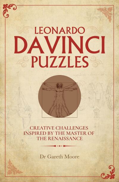 Leonardo da Vinci Puzzles: Creative Challenges Inspired by the Master of the Renaissance - Dr Gareth Moore - Books - Arcturus Publishing Ltd - 9781839403750 - August 1, 2022