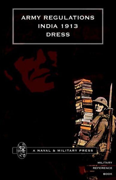 Cover for Army Department The Government of India · Army Regulations (India) 1913. Volume VII. Dress (Paperback Book) (2000)