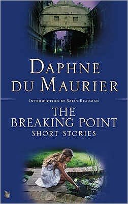 The Breaking Point: Short Stories - Virago Modern Classics - Daphne Du Maurier - Bücher - Little, Brown Book Group - 9781844085750 - 7. Mai 2009