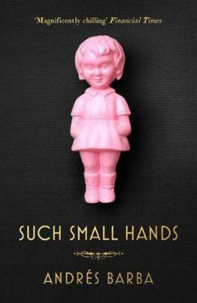 Cover for Andres Barba · Such Small Hands (Paperback Bog) (2018)