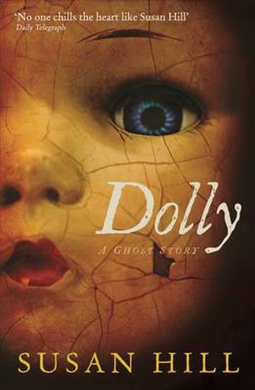 Cover for Susan Hill · Dolly: A Ghost Story - Susan Hill's Ghost Stories (Pocketbok) [Main edition] (2013)