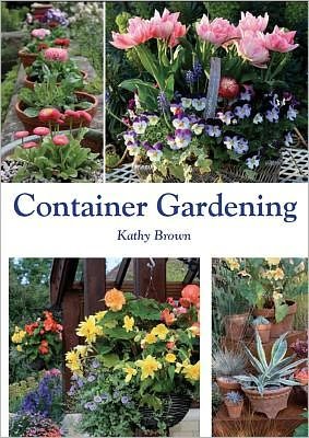 Cover for Kathy Brown · Container Gardening (Pocketbok) (2011)