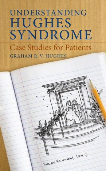 Cover for Graham Hughes · Understanding Hughes Syndrome: Case Studies for Patients (Paperback Book) [2009 edition] (2009)