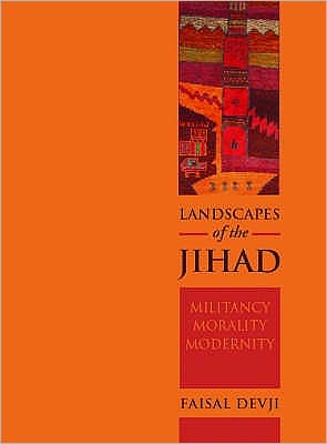 Cover for Faisal Devji · Landscapes of the Jihad: Militancy, Morality and Modernity (Hardcover Book) (2005)