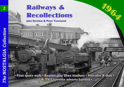 Cover for John Stretton · Railways and Recollections: 1964 - Railways &amp; Recollections (Paperback Book) (2006)