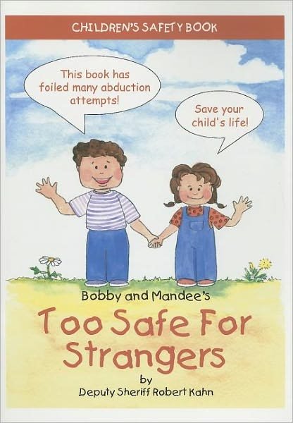 Cover for Robert Kahn · Bobby and Mandee's Too Safe for Strangers: Children's Safety Book (Paperback Book) (2001)