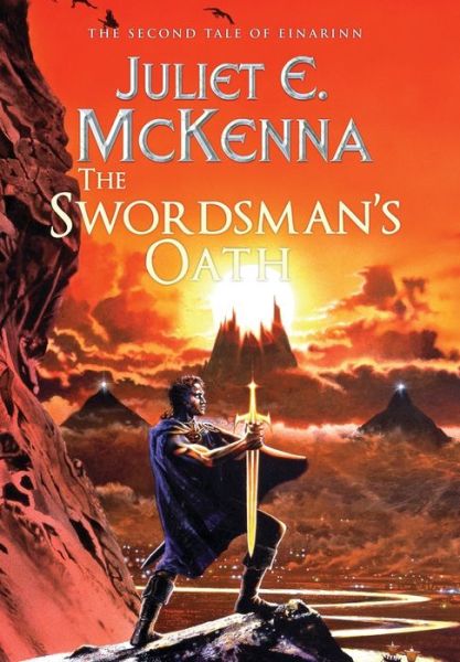 Cover for Juliet E McKenna · The Swordsman's Oath: The Second Tale of Einarinn - Tales of Einarinn (Hardcover Book) [New for 20th Anniversary edition] (2020)