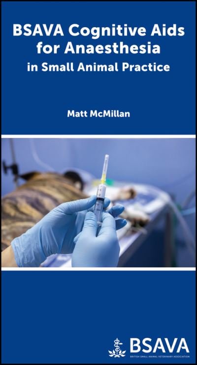 Cover for McMillan, Matthew (University of Cambridge in Cambridge, United Kingdom) · BSAVA Cognitive Aids for Anaesthesia in Small Animal Practice - BSAVA British Small Animal Veterinary Association (Taschenbuch) (2020)