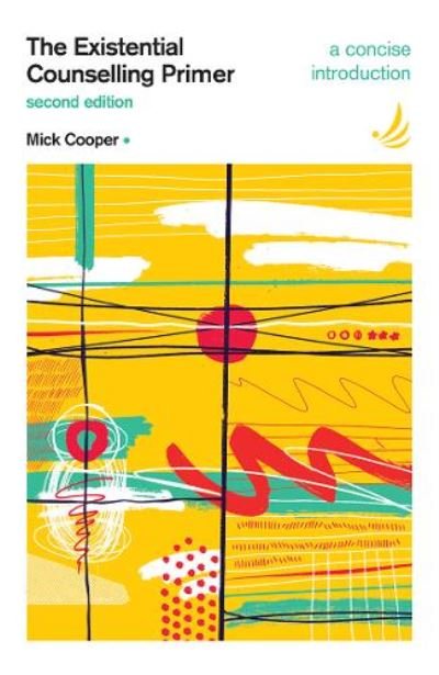 Cover for Mick Cooper · The Existential Counselling Primer (second edition): A concise introduction - The Primers in Counselling Series (Pocketbok) [2 Revised edition] (2021)