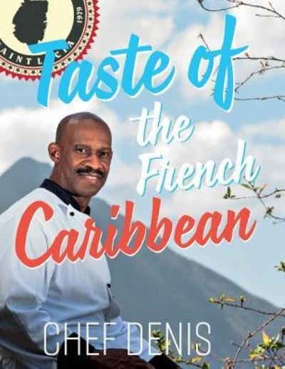 Cover for Denis Rosembert · Taste of the French Caribbean (Hardcover Book) (2017)