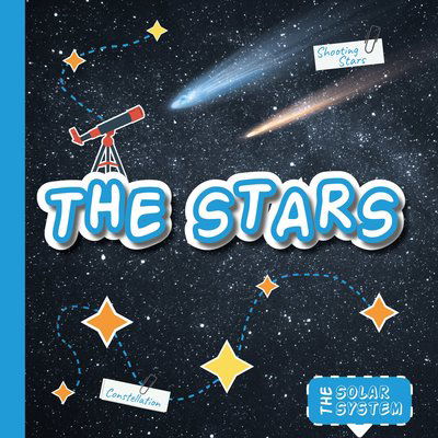 The Stars - The Solar System - Gemma Mcmullen - Books - The Secret Book Company - 9781912171750 - October 25, 2018