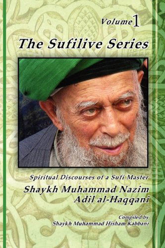 Cover for Shaykh Muhammad Nazim Haqqani · The Sufilive Series, Vol 1 (Paperback Book) (2010)