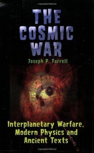 Cover for Farrell, Joseph P. (Joseph P. Farrell) · Cosmic War: Interplanetary Warfare, Modern Physics, and Ancient Texts (Paperback Book) [First edition] (2007)