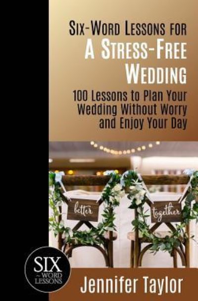 Six-Word Lessons for a Stress-Free Wedding - Jennifer Taylor - Books - Pacelli Publishing - 9781933750750 - February 21, 2018