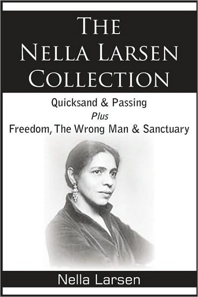 Cover for Nella Larsen · The Nella Larsen Collection; Quicksand, Passing, Freedom,  the Wrong Man, Sanctuary (Paperback Bog) (2010)