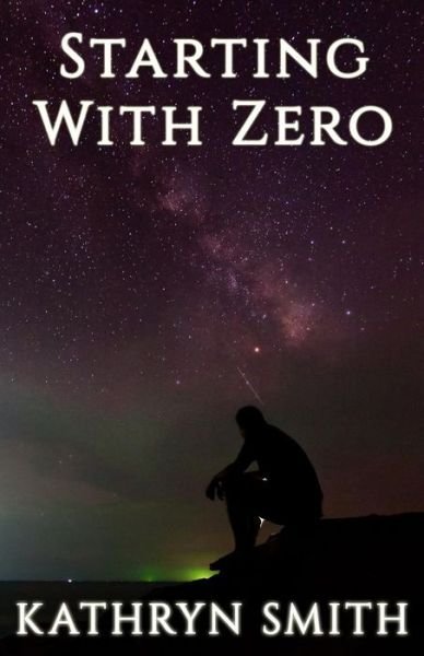 Cover for Rev Kathryn Smith · Starting With Zero (Paperback Book) (2018)