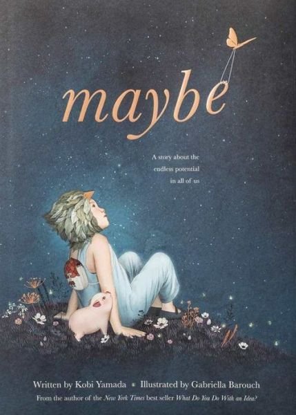 Cover for Kobi Yamada · Maybe A Story About the Endless Potential in All of Us (Innbunden bok) (2019)