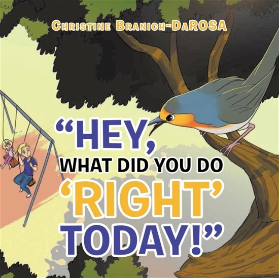 Cover for Christine Branich · Hey, What Did You Do &quot;Right&quot; Today! (Paperback Book) (2020)