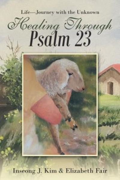 Cover for Inseong J Kim · Healing Through Psalm 23 (Paperback Bog) (2019)
