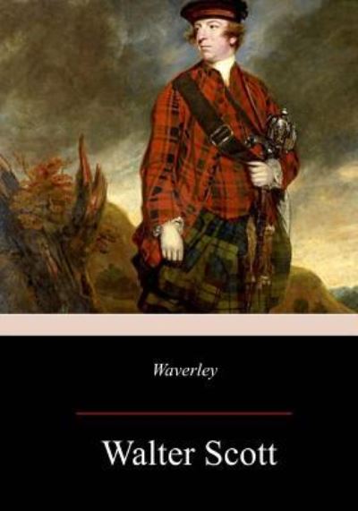 Waverley - Sir Walter Scott - Books - Createspace Independent Publishing Platf - 9781981423750 - December 10, 2017