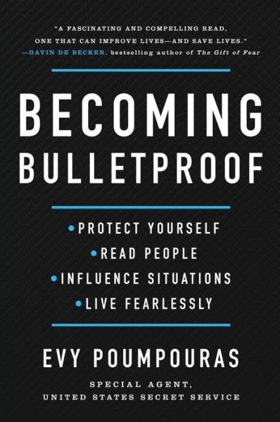 Cover for Evy Poumpouras · Becoming Bulletproof: Protect Yourself, Read People, Influence Situations, and Live Fearlessly (Hardcover bog) (2020)