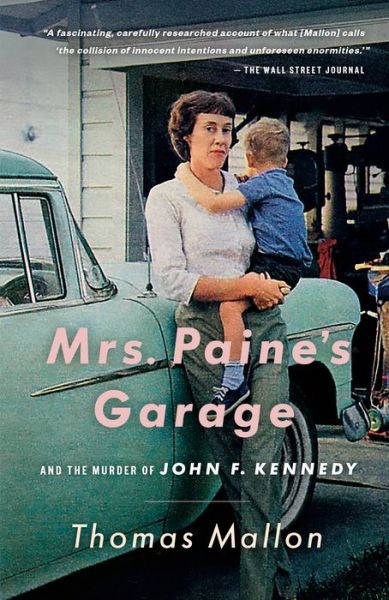 Cover for Thomas Mallon · Mrs. Paine's Garage: And the Murder of John F. Kennedy (Paperback Book) (2020)