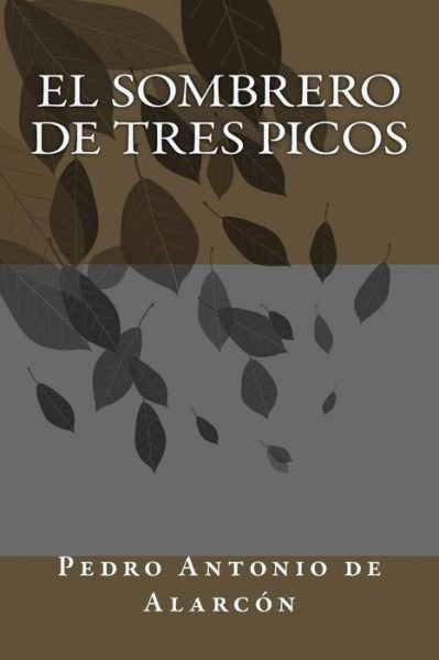 Cover for Pedro Antonio De Alarcon · El Sombrero de Tres Picos (Paperback Book) (2018)