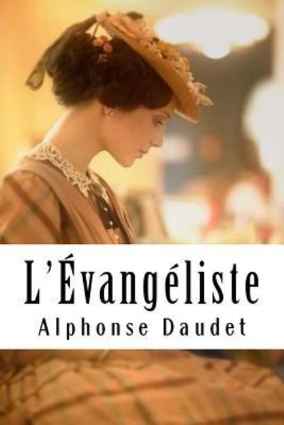 Cover for Alphonse Daudet · L'Evangeliste (Paperback Book) (2018)