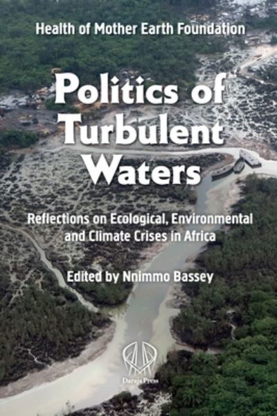 Cover for Nnimmo Bassey · Politics Of Turbulent Waters: Reflections on Ecological, Environmental and Climate Crises in Africa (Paperback Book) (2023)