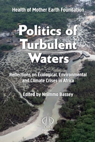 Cover for Nnimmo Bassey · Politics Of Turbulent Waters: Reflections on Ecological, Environmental and Climate Crises in Africa (Pocketbok) (2023)