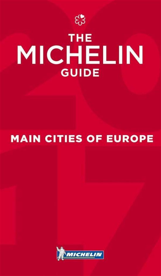 Michelin Hotel & Restaurant Guides: Main Cities of Europe 2017 Michelin Hotels & Restaurants - Michelin - Livros - Michelin - 9782067214750 - 9 de março de 2017