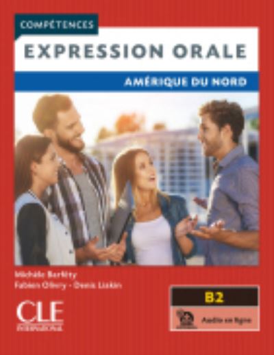 Competences: Expression orale - Amerique du Nord - Niveau B2 + audio - Michele Barfety - Books - Cle International - 9782090351750 - June 6, 2019