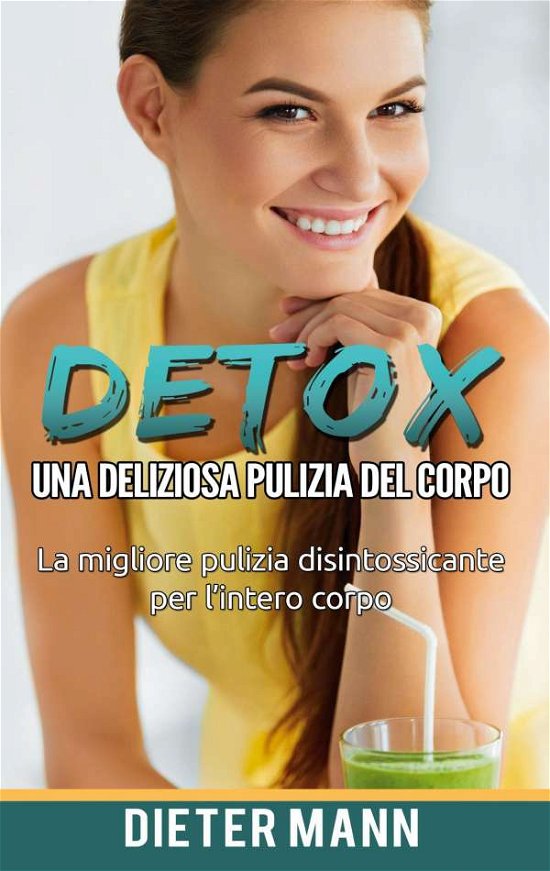 Cover for Mann · Detox: Una deliziosa pulizia del c (Bog) (2020)