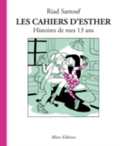 Cover for Riad Sattouf · Les cahiers d'Esther 4/Histoires de mes 13 ans (Gebundenes Buch) (2019)