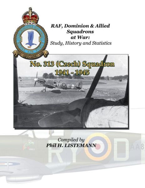 Cover for Phil H Listemann · No. 313 (Czechoslovakian) Squadron 1941 - 1945 (Paperback Book) (2015)