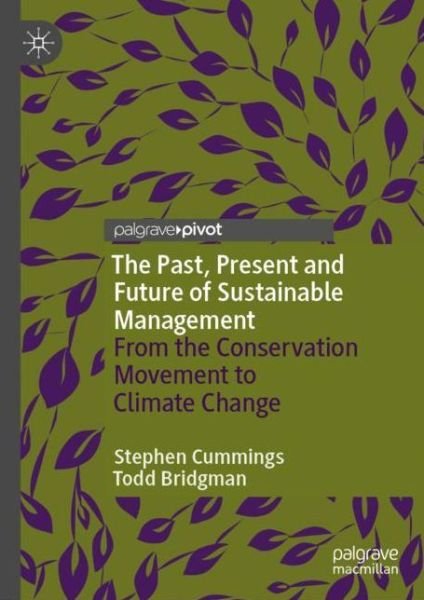 Cover for Stephen Cummings · The Past, Present and Future of Sustainable Management: From the Conservation Movement to Climate Change (Hardcover bog) [1st ed. 2021 edition] (2021)