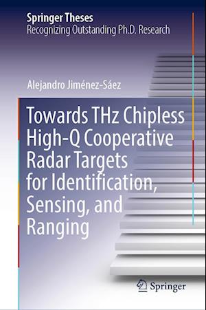 Cover for Alejandro Jimenez-Saez · Towards THz Chipless High-Q Cooperative Radar Targets for Identification, Sensing, and Ranging - Springer Theses (Hardcover Book) [2022 edition] (2022)