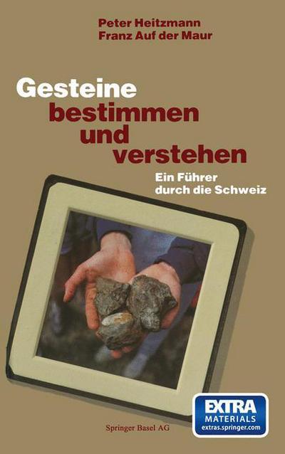 Gesteine Bestimmen Und Verstehen: Ein Fuhrer Durch Die Schweiz - Maur - Books - Springer Basel - 9783034866750 - April 11, 2014