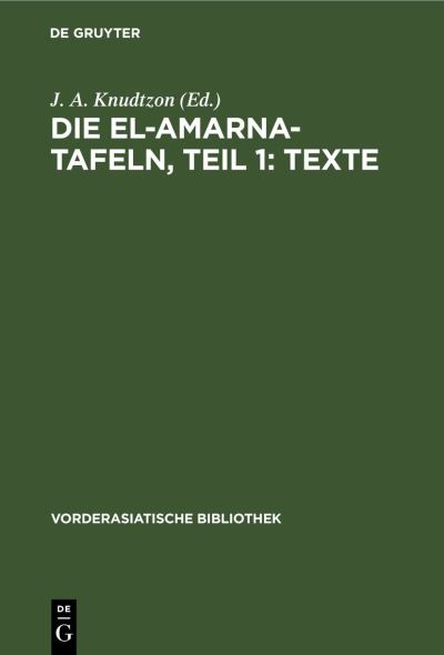 Die El-Amarna-Tafeln, Teil 1 - No Contributor - Books - de Gruyter - 9783112597750 - January 14, 2010