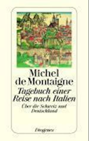 Detebe.23675 Montaigne.tagebuch E.reise - Michel De Montaigne - Books -  - 9783257236750 - 