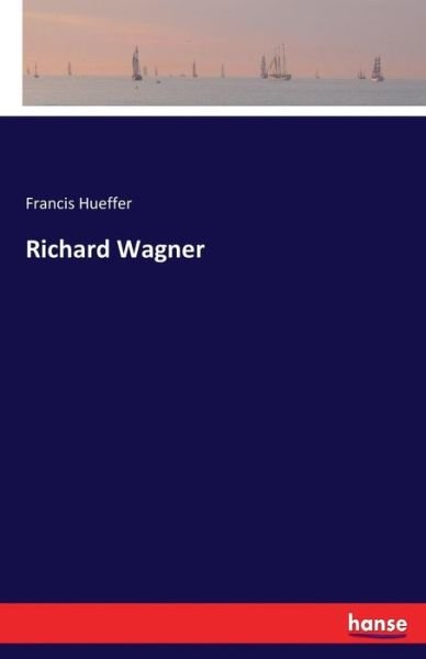 Cover for Hueffer · Richard Wagner (Bok) (2017)