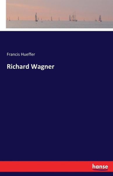 Cover for Hueffer · Richard Wagner (Book) (2017)