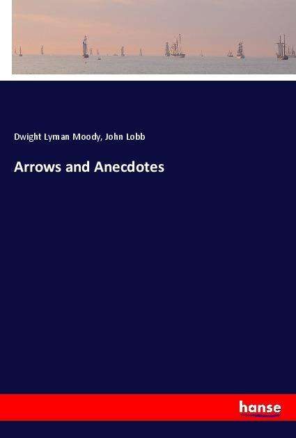 Cover for Moody · Arrows and Anecdotes (Book)