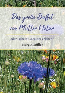 Das große Buffet von Mutter Natu - Müller - Książki -  - 9783347160750 - 15 października 2020