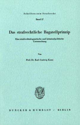 Cover for Kunz · Das strafrechtliche Bagatellprinzi (Book) (1984)