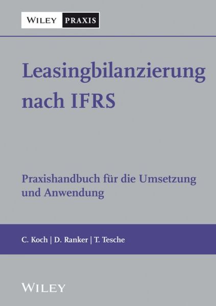 Cover for Christian Koch · Leasingbilanzierung nach IFRS: Praxishandbuch fur die Umsetzung und Anwendung (Hardcover Book) (2026)